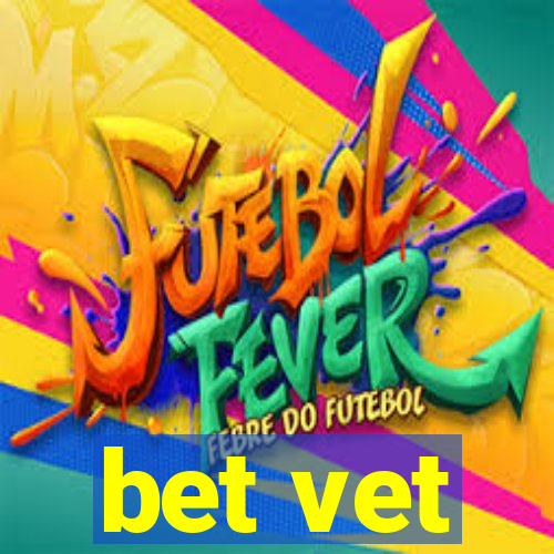 bet vet